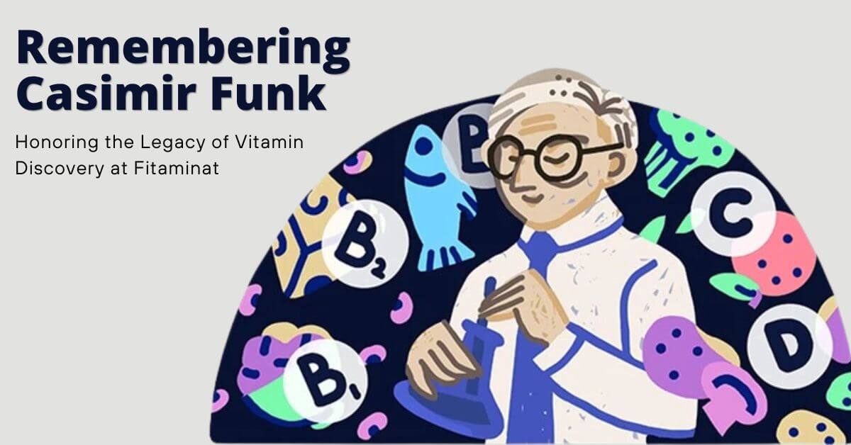 Remembering Casimir Funk: Honoring the Legacy of Vitamin Discovery at Fitaminat