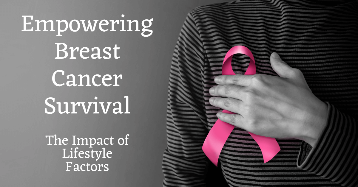 Empowering Breast Cancer Survival: The Impact of Lifestyle Factors