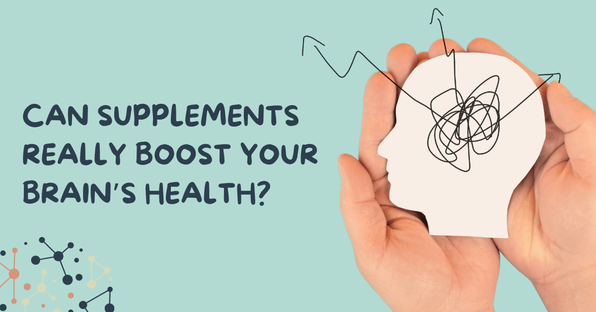 Can Supplements Really Boost Your Brain’s Health=1