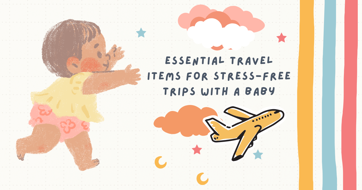 Essential Travel Items for Stress-Free Trips with a Baby