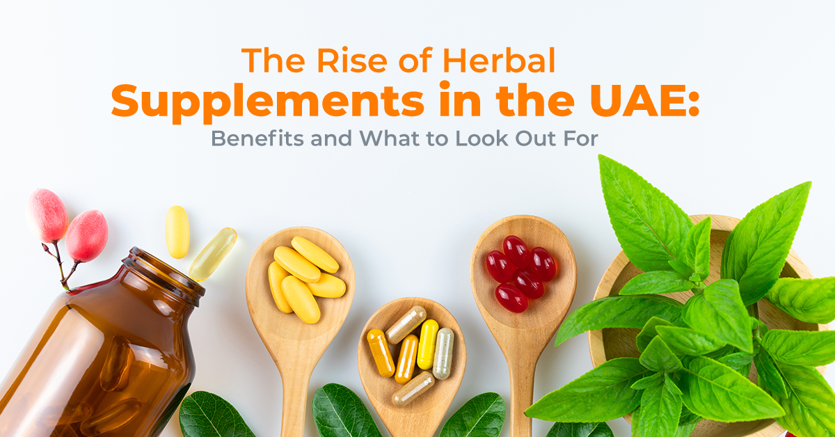 The Rise of Herbal Supplements in the UAE: Benefits and What to Look Out For | Fitaminat 