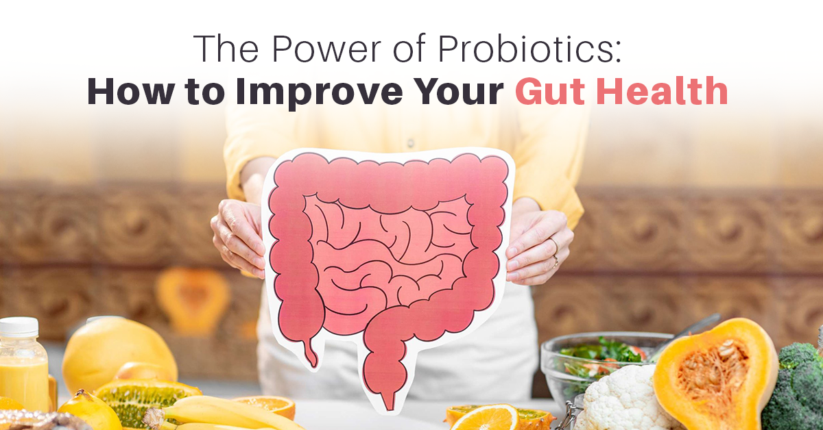 The Power of Probiotics: How to Improve Your Gut Health | Fitaminat