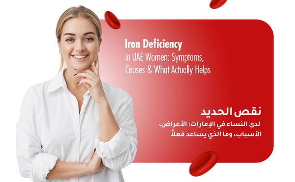 Iron Deficiency in UAE Women: Symptoms, Causes & What Actually Helps