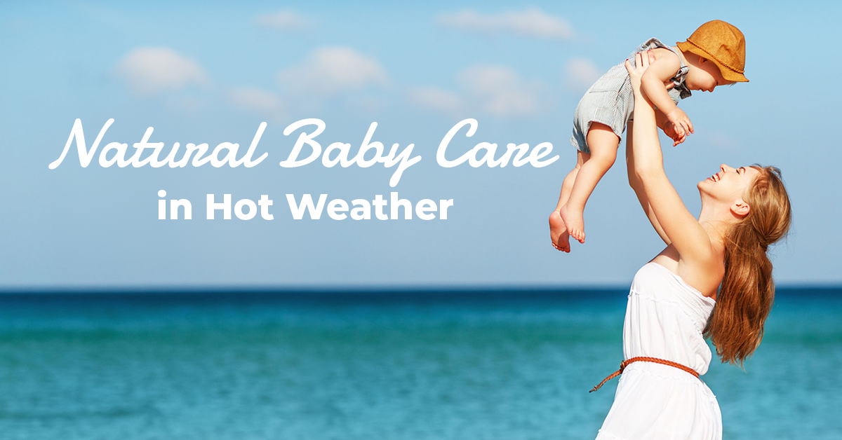 Natural Baby Care in Hot Weather | Fitaminat