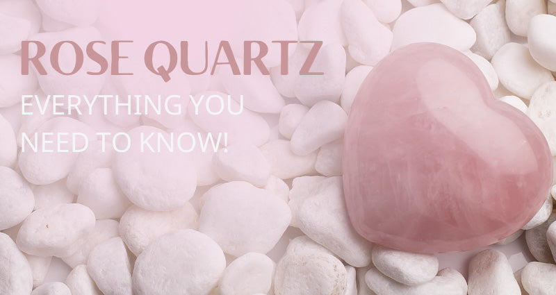 Rose Quartz - Everything you need to know!